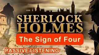 The Sign Of Four  Sherlock Holmes  Arthur Conan Doyle  Audiobook [upl. by Aicirtak]