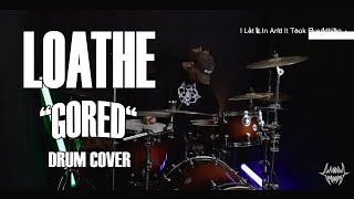 LOATHE  quotGOREDquot DRUM COVER  lilithxm [upl. by Yllatan]