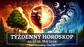 Týždenný HOROSKOP na 20 až 26 Máj 2024 pre Znamenia Zverokruhu  horoskoptarotsk [upl. by Issac]