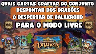 QUAIS CARTAS CRAFTAR DA EXPANSÃO DESPERTAR DE GALAKROND PARA O MODO LIVRE DO HEARTHSTONE [upl. by Chaffee562]