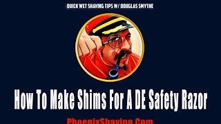 quotHow To Make Shims For DE Safety Razor quotMultiple Material w Douglas Smythe of Phoenix Shaving [upl. by Spatz750]