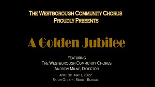 Westborough Community Chorus  50th Anniversary Golden Jubilee Concert [upl. by Dias]