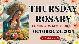 ROSARY THURSDAY LUMINOUS MYSTERIES 🔴OCTOBER 24 2024🌹PRAYER FOR COURAGE [upl. by Oibirot914]