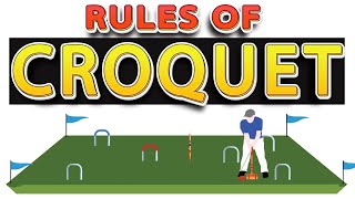 The Rules of Croquet EXPLAINED [upl. by Colwin]