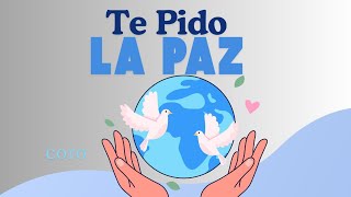 Te Pido La Paz Corosdeadoración [upl. by Gnilrits]