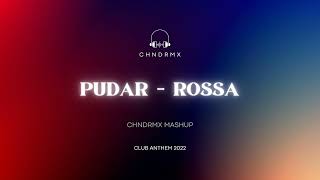 ROSSA  PUDAR  CHNDR REMIX 2022   FOR DJS ONLY [upl. by Davie]