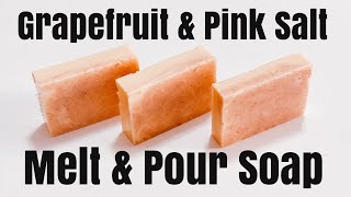 Grapefruit amp Pink Salt Melt amp Pour Soap [upl. by Ariane252]