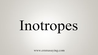 How To Say Inotropes [upl. by Filomena]