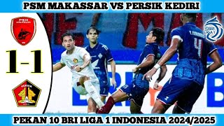 PSM MAKASSAR VS PERSIK KEDIR  11I  Pekan 10 BRI Liga 1 Indonesia 202425 [upl. by Lenci]