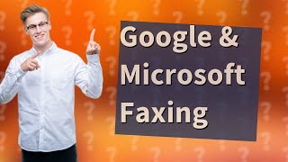 Can I fax from Google or Microsoft [upl. by Tera527]