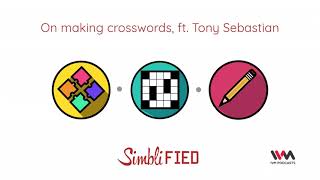 Simblified Ep 146 On making crosswords ft Tony Sebastian [upl. by Milburr]