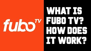 Fubo TV What is it Fubo TV How Does it Work Beginner Guide Explaining What Fubo TV is How it Works [upl. by Asabi178]