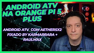 Orange pi 5 plus  Port ATV Haulmax AetherSX2 sem gargalo [upl. by Yremrej]