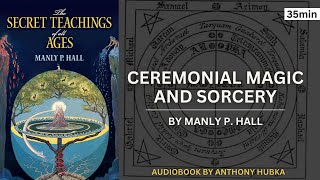 Ceremonial Magic and Sorcery  Manly P Hall  Full Audiobook [upl. by Paloma]