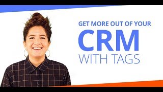 Get More Out of Your CRM With Tags [upl. by Masry760]