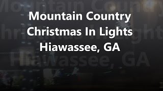 MOUNTAIN COUNTRY CHRISTMAS IN LIGHTS  HIAWASSEE GA [upl. by Ociram]