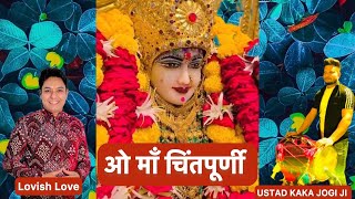 O Maa Chintpurni  Kaka Jogi Ji  Lovish Love  Live Jagran At Batala [upl. by Anivas]