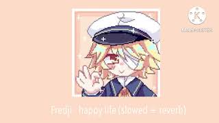 Fredji  happy life  slowed and reverb [upl. by Sikes]