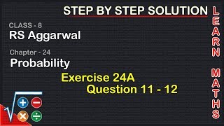 Probability Class 8 Exercise 24A Question 11  12  RS Aggarwal  Learn Maths [upl. by Semajwerdna]