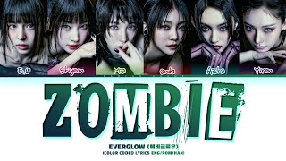 EVERGLOW 에버글로우 ZOMBIE COLOR CODED HANROMENG LYRICS [upl. by Nnayllas]