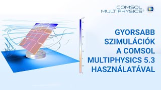 Gyorsabb szimulációk a COMSOL Multiphysics 53 használatával [upl. by Rizas366]