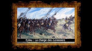 Napoleonic Wars Charge des Cuirassiers à Eylau Colonel Chabert [upl. by Hillari584]