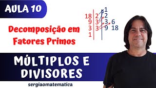 Aula 10 Múltiplos e Divisores Decomposição em Fatores Primos [upl. by Sorrows84]