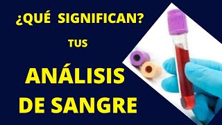 ¿QUÉ SIGNIFICAN TUS ANÁLISIS DE SANGRE [upl. by Aliahs]