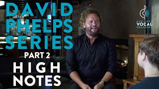 quotHigh Notesquot  David Phelps Series Part 2 [upl. by Eciralc484]