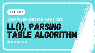 Algorithm for Parsing Table LL1 Grammar  CST302  CD MODULE 2  KTU  Anna Thomas  SJCET [upl. by Callum]