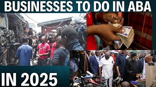 Top 5 Thriving Businesses in Aba Abia State in 2025 [upl. by Nimocks604]