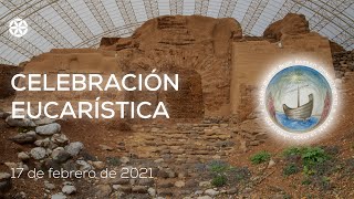 17 de febrero de 2021  Celebración Eucarística  Magdala [upl. by Gaston]