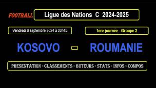 KOSOVO  ROUMANIE  1ère journée Groupe 2  Ligue des Nations C 20242025  Stats Infos Pronos [upl. by Noislla29]