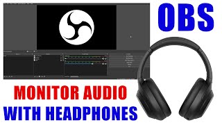 Monitor Audio in OBS Studio  How to Listen to Audio from Live StreamRecording in OBS Studio [upl. by Teews]