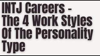 INTJ Careers  4 Work Styles Of The Personality Type  Audio Ep 489  Personalityhackercom [upl. by Demp]