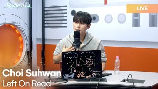 Choi Suhwan 최수환  Left on Read  KPop Live Session  Radio’n Us [upl. by Lohse]