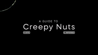 A Guide To Creepy Nuts [upl. by Eelatan407]