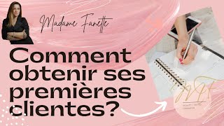 Comment obtenir ses premières clientes Ongles cils secteur de la beauté [upl. by Sheree]