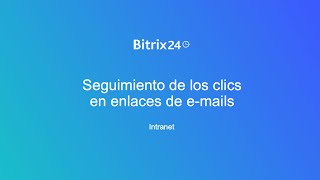 Seguimiento de los clics en enlaces de emails  Bitrix24 [upl. by Nylasor]