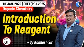 Introduction to Reagent  Organic Chemistry  IIT JAM 2025  CUET PG 2025  Chemistry  L1  IFAS [upl. by Trilbee]