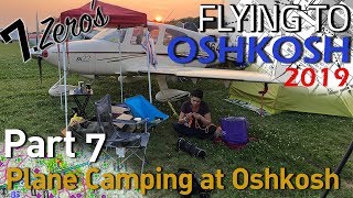 What to Know When Airplane Camping at Oshkosh  Flying to Oshkosh 2019 VLOG Part 7 [upl. by Ellan]