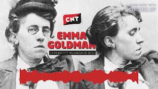 HISTORIA SOCIAL  EMMA GOLDMAN  CNT Granada Podcast [upl. by Kampmann433]