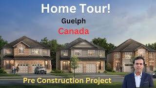 Home Tour Pre Construction Project in Guelph Ontario Canada Tabish Khan Real Estate [upl. by Ewall]