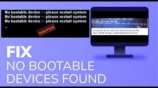 How to fix quotNo bootable device  Please restart systemquot Any Motherboard [upl. by Yruj370]