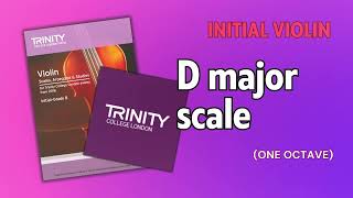 Initial Grade D Major Scale  Violin Technical Work  Trinity College London [upl. by Schofield]