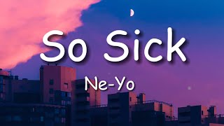 So Sick  NeYo Lyrics [upl. by Ebner845]