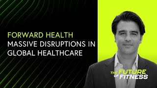 Rob Sebastian  Forward Health  Massive Disruptions In Global Healthcare [upl. by Dorie]