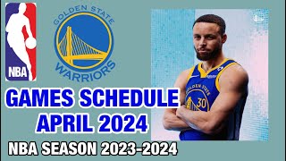 GOLDEN STATE WARRIORS GAMES SCHEDULE APRIL 2024  NBA SEASON 202324 [upl. by Dnivra]