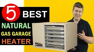 Best Natural Gas Garage Heater 20232024 🏆 Top 5 Best Natural Gas Garage Heater Reviews [upl. by Landau174]