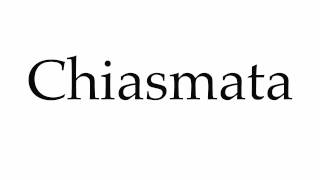 How to Pronounce Chiasmata [upl. by Garnet]